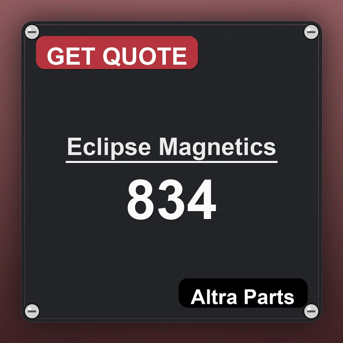 Eclipse Magnetics 834 industrial nameplate style image – Altra Parts. GET QUOTE.