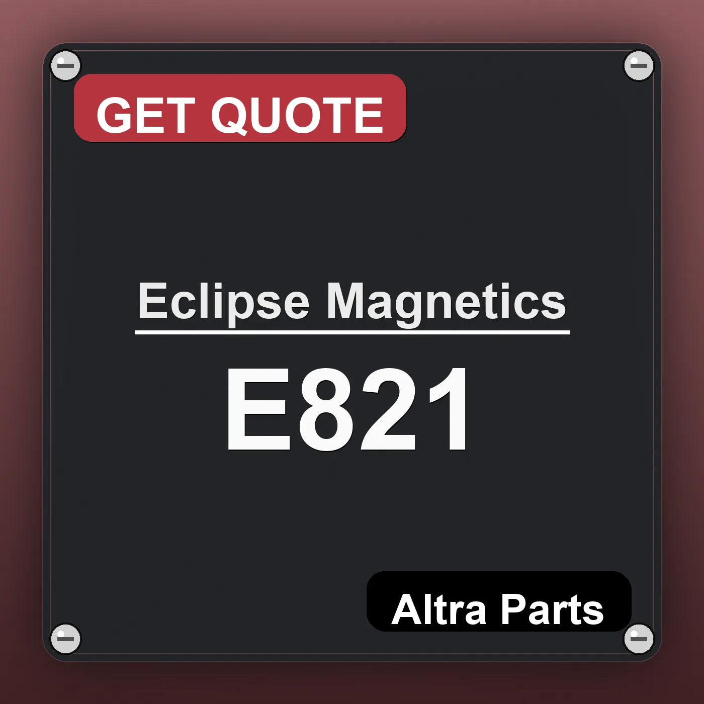 Eclipse Magnetics E821 industrial nameplate style image – Altra Parts. GET QUOTE.