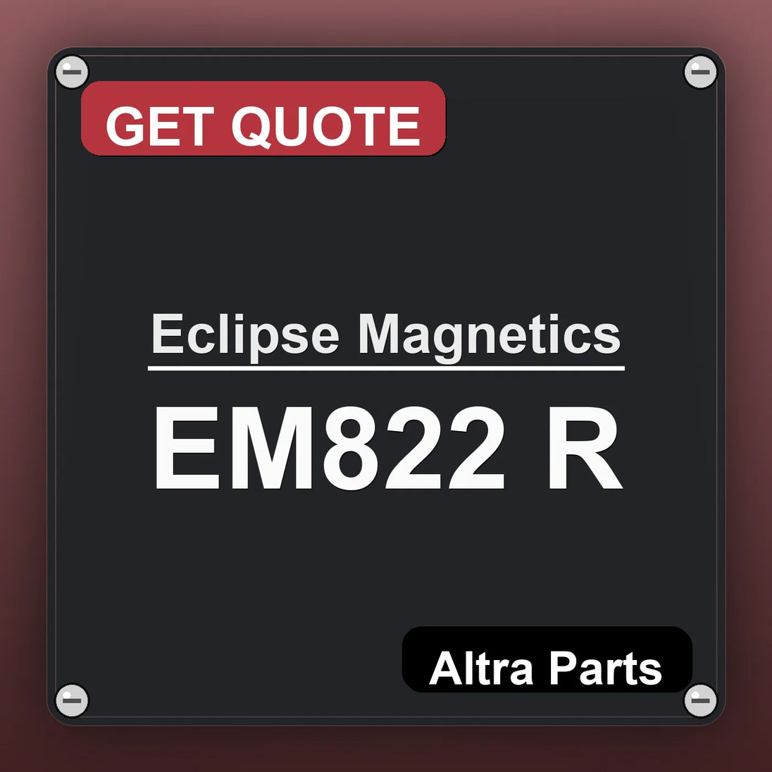 Eclipse Magnetics EM822 R industrial nameplate style image – Altra Parts. GET QUOTE.