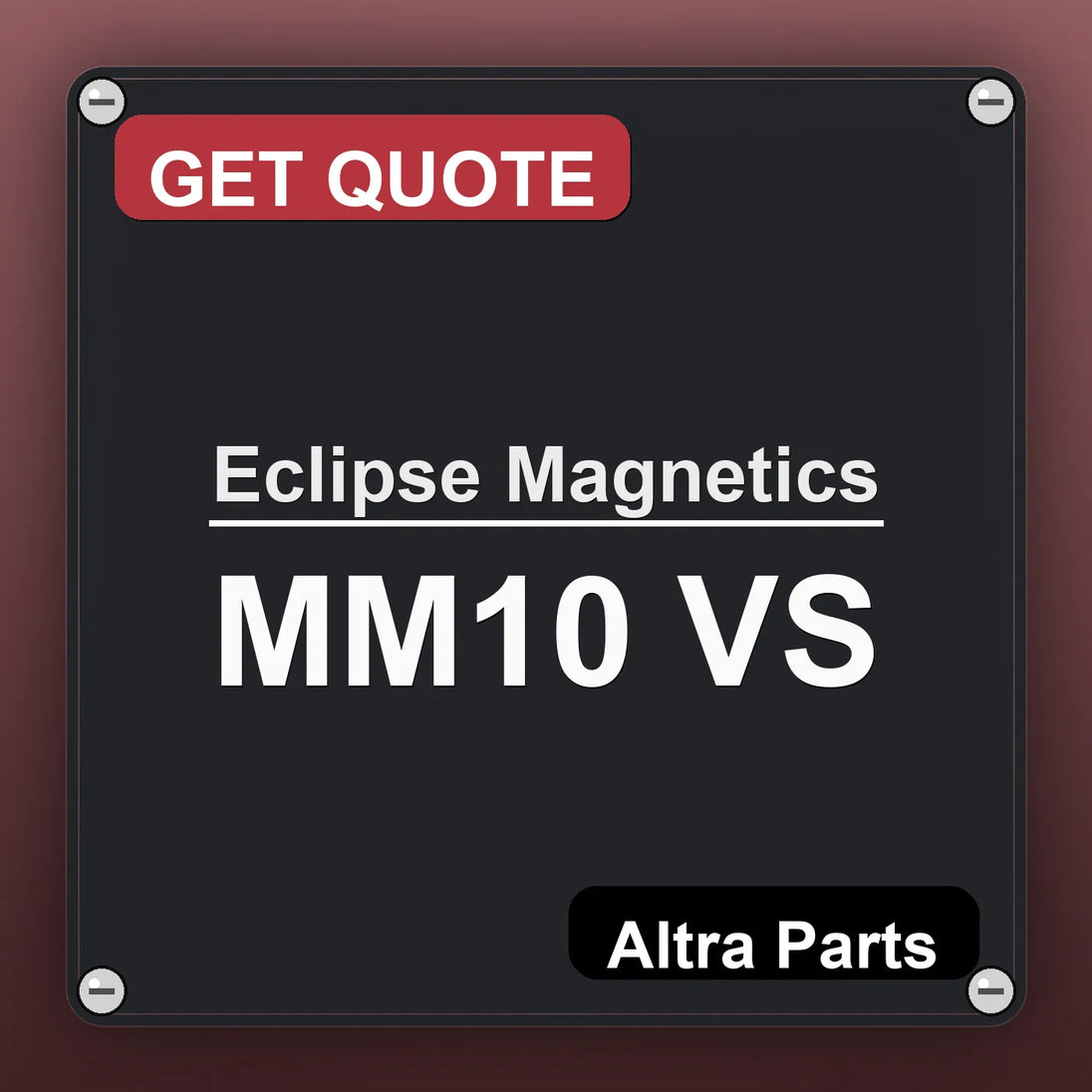 Eclipse Magnetics MM10 VS industrial nameplate style image – Altra Parts. GET QUOTE.