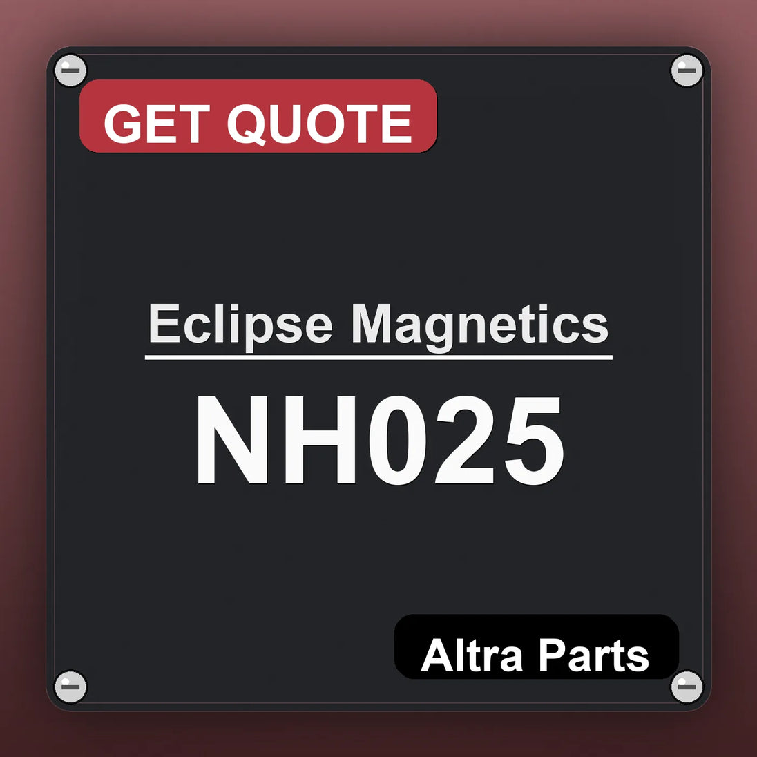 Eclipse Magnetics NH025 industrial nameplate style image – Altra Parts. GET QUOTE.