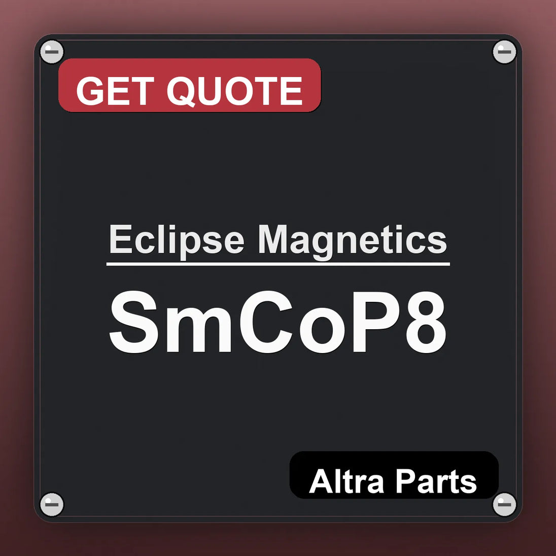 Eclipse Magnetics SmCoP8 industrial nameplate style image – Altra Parts. GET QUOTE.