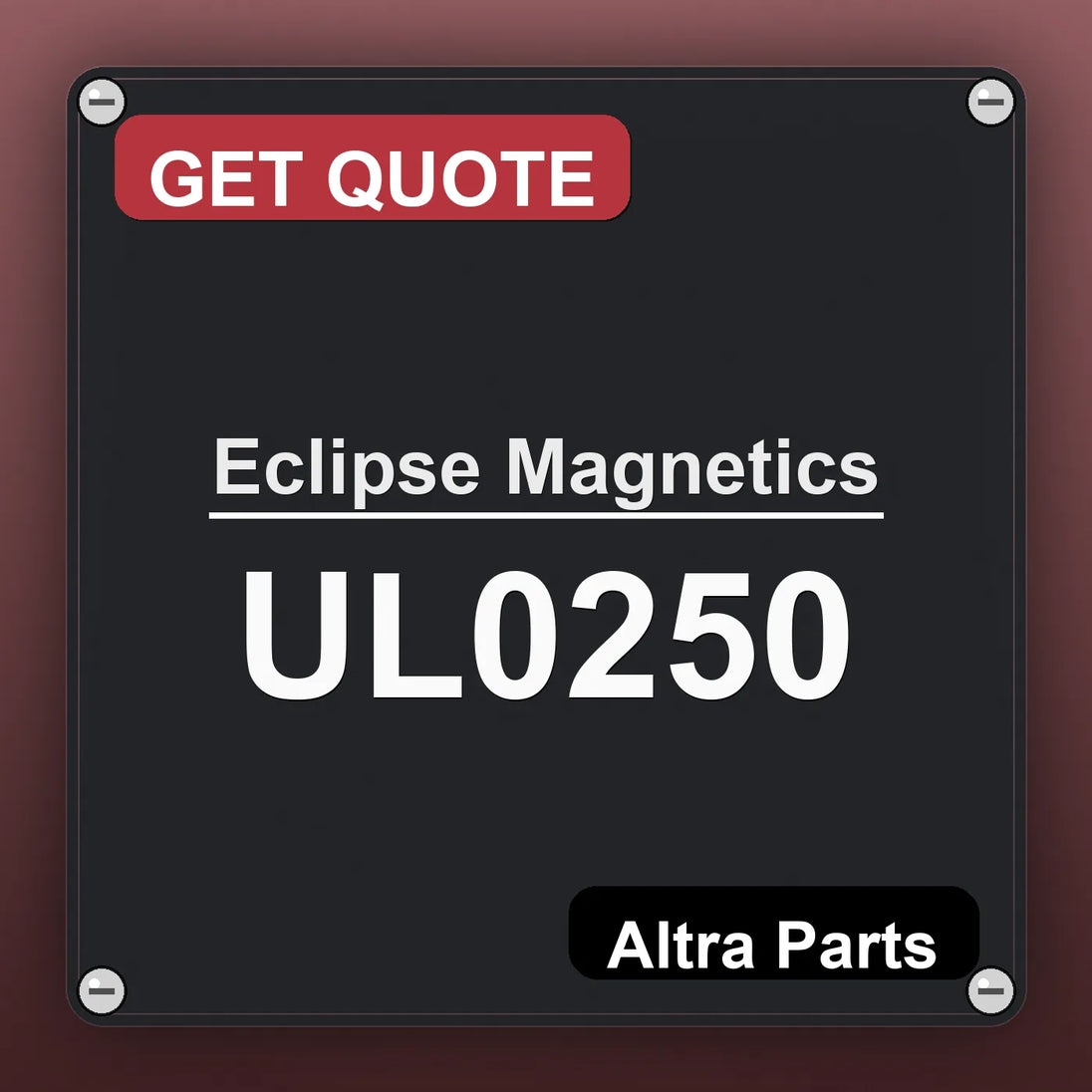 Eclipse Magnetics UL0250 industrial nameplate style image – Altra Parts. GET QUOTE.