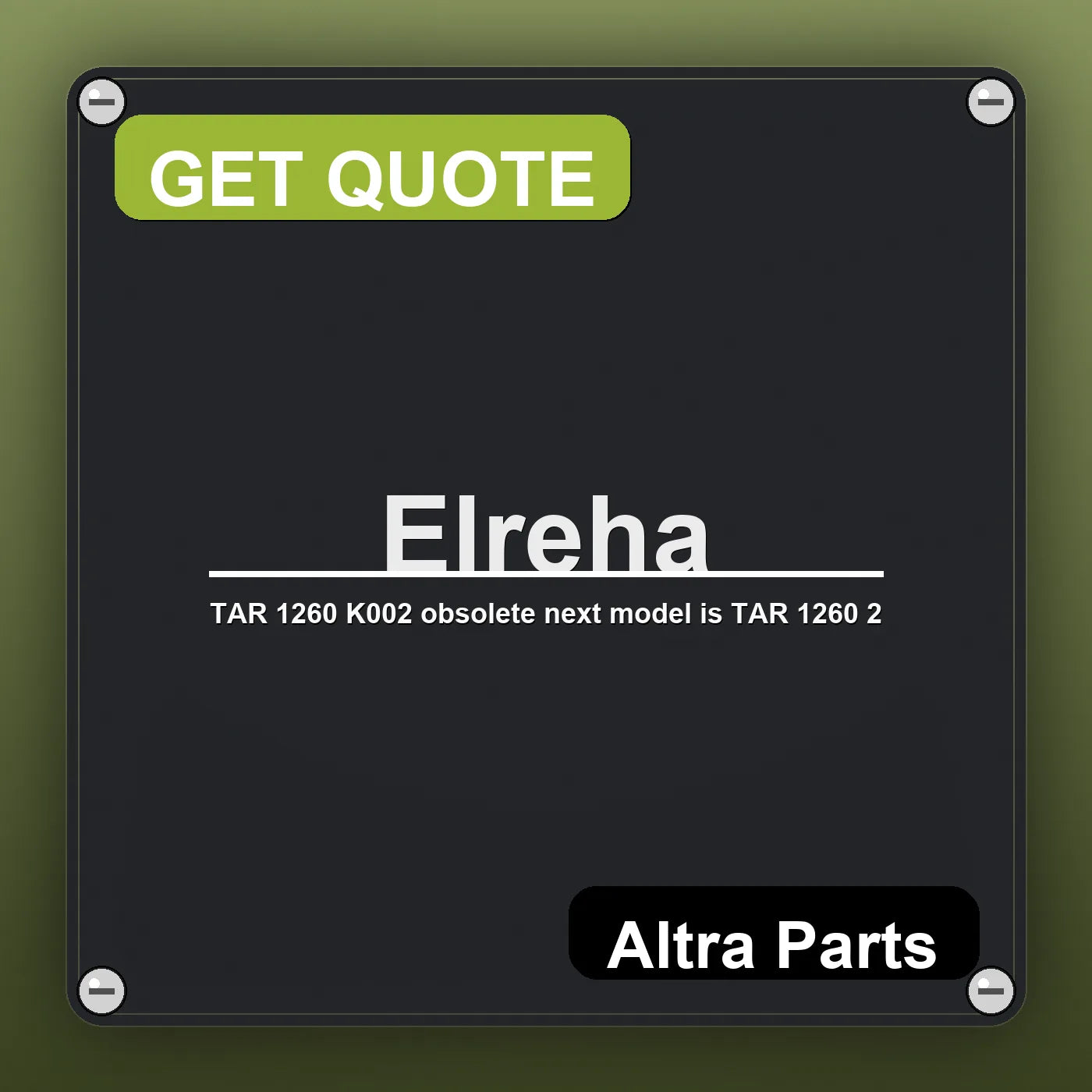 Elreha TAR 1260 K002 obsolete next model is TAR 1260 2 industrial nameplate style image – Altra Parts. GET QUOTE.
