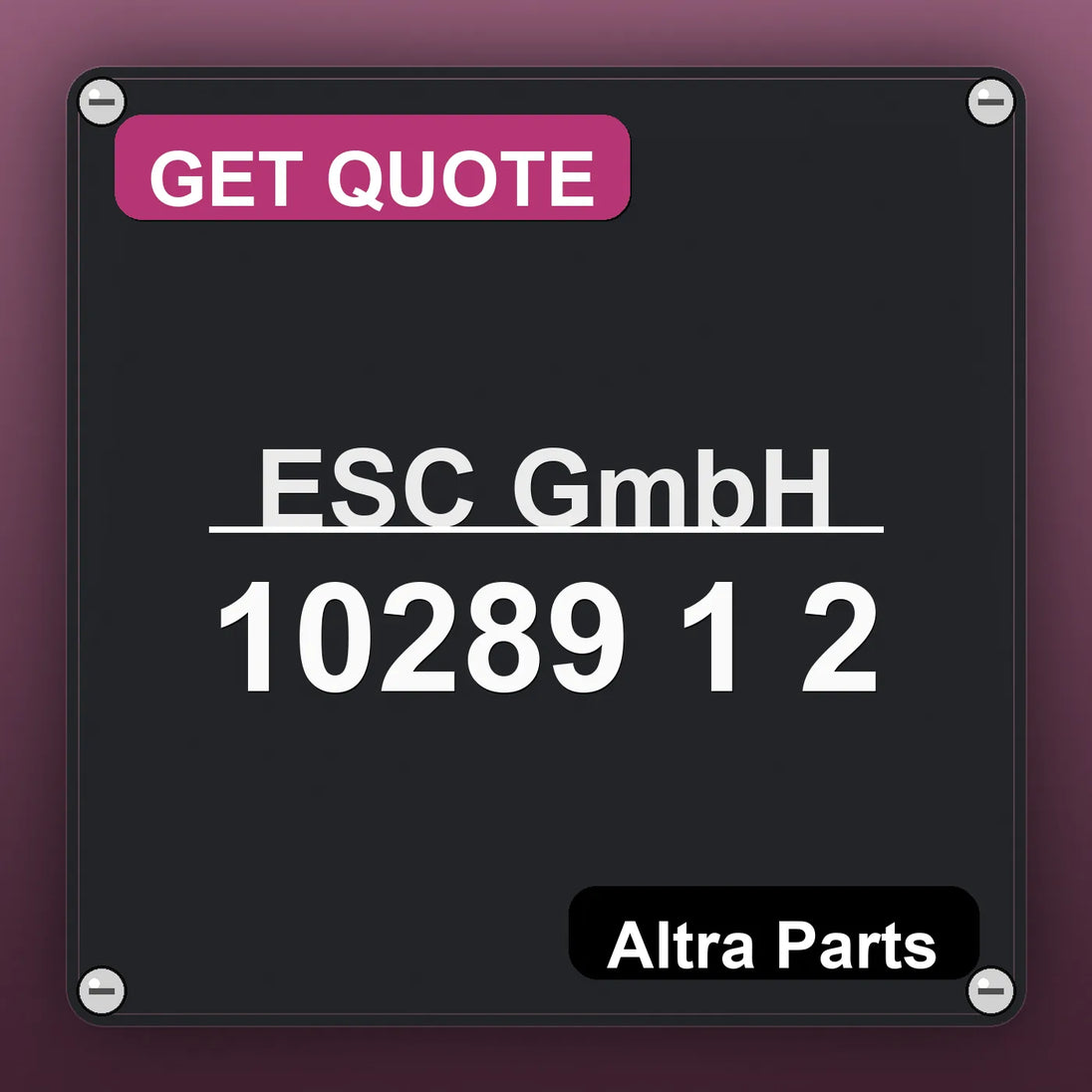 ESC GmbH 10289 1 2 industrial nameplate style image – Altra Parts. GET QUOTE.