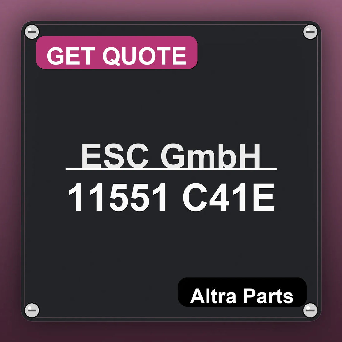 ESC GmbH 11551 C41E industrial nameplate style image – Altra Parts. GET QUOTE.