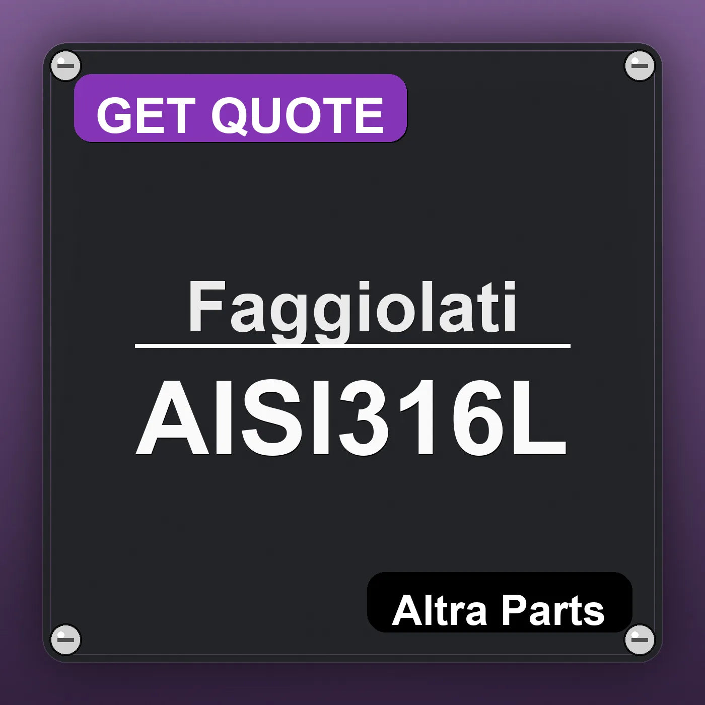Faggiolati AISI316L industrial nameplate style image – Altra Parts. GET QUOTE.
