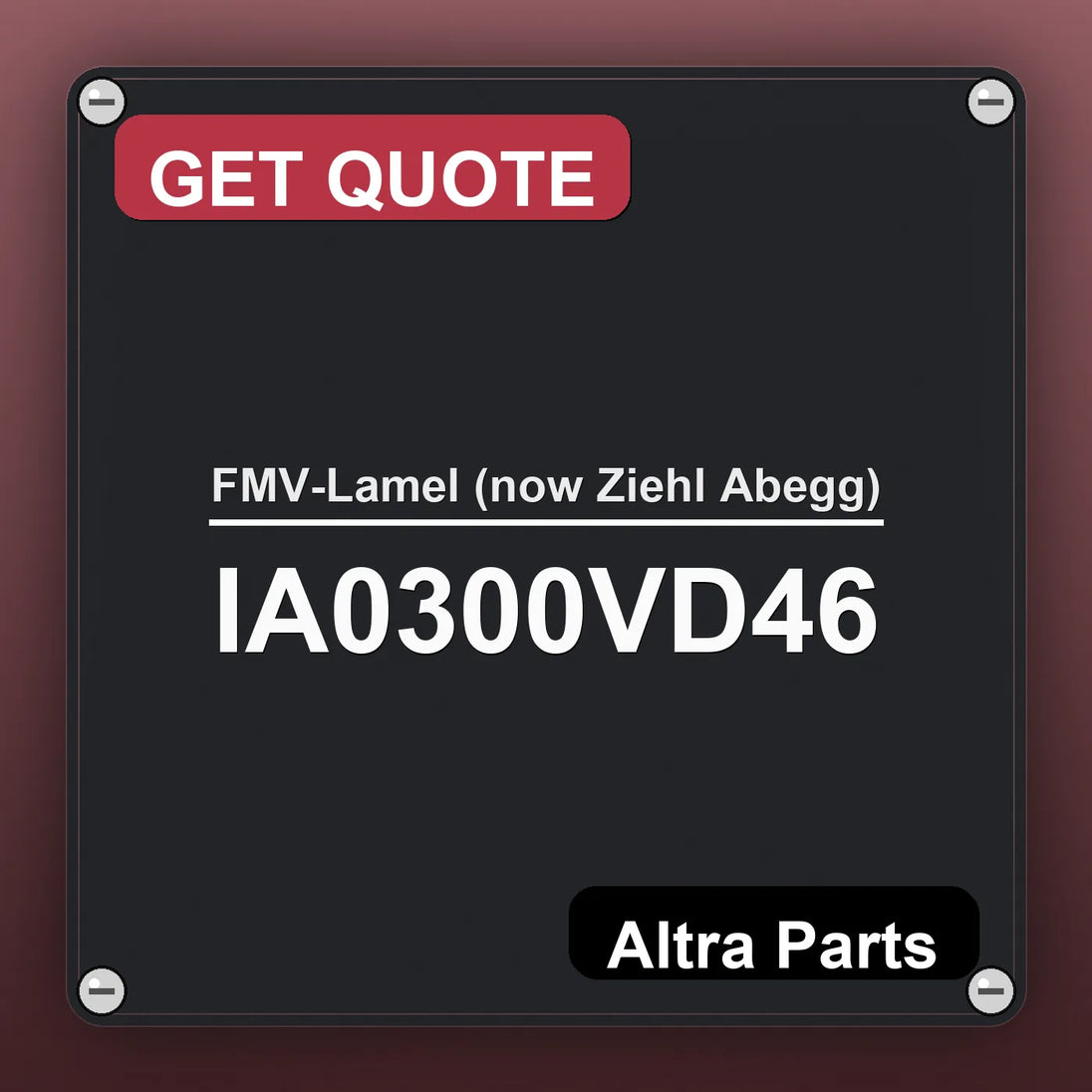 FMV-Lamel (now Ziehl Abegg) IA0300VD46 industrial nameplate style image – Altra Parts. GET QUOTE.
