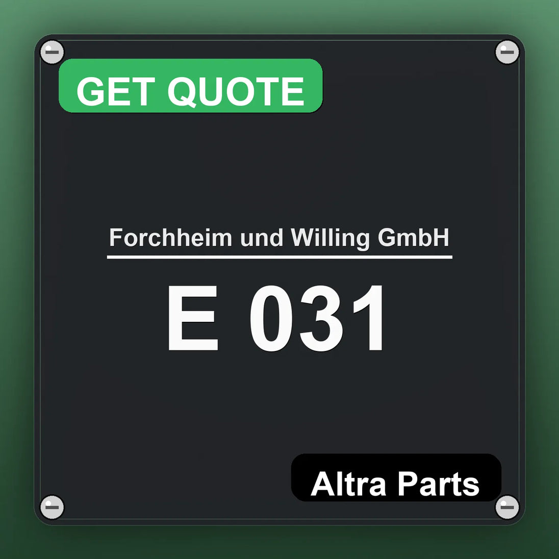 Forchheim und Willing GmbH E 031 industrial nameplate style image – Altra Parts. GET QUOTE.