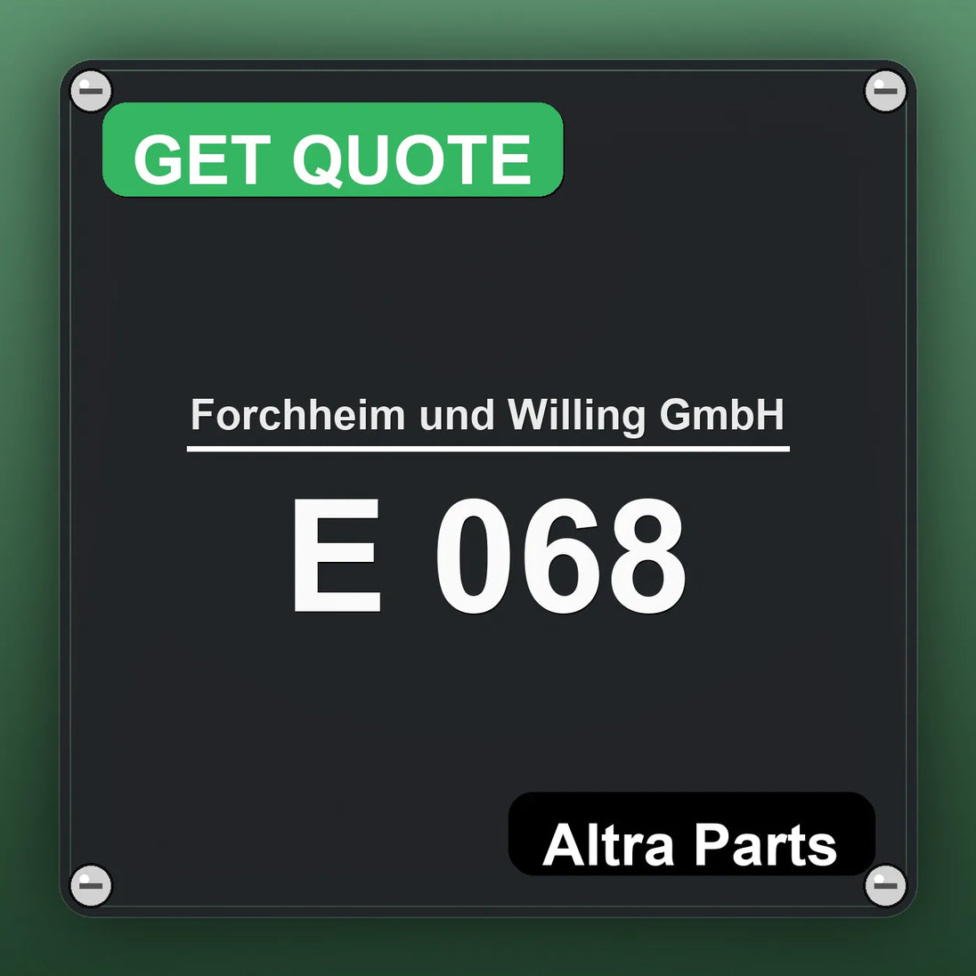 Forchheim und Willing GmbH E 068 industrial nameplate style image – Altra Parts. GET QUOTE.