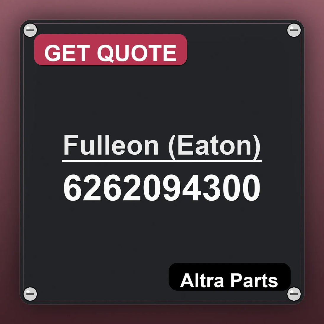Fulleon (Eaton) 6262094300 industrial nameplate style image – Altra Parts. GET QUOTE.