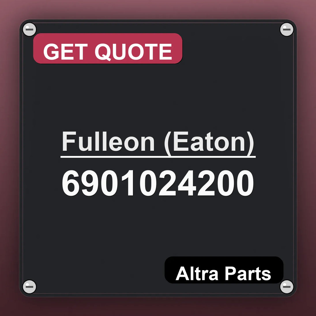 Fulleon (Eaton) 6901024200 industrial nameplate style image – Altra Parts. GET QUOTE.