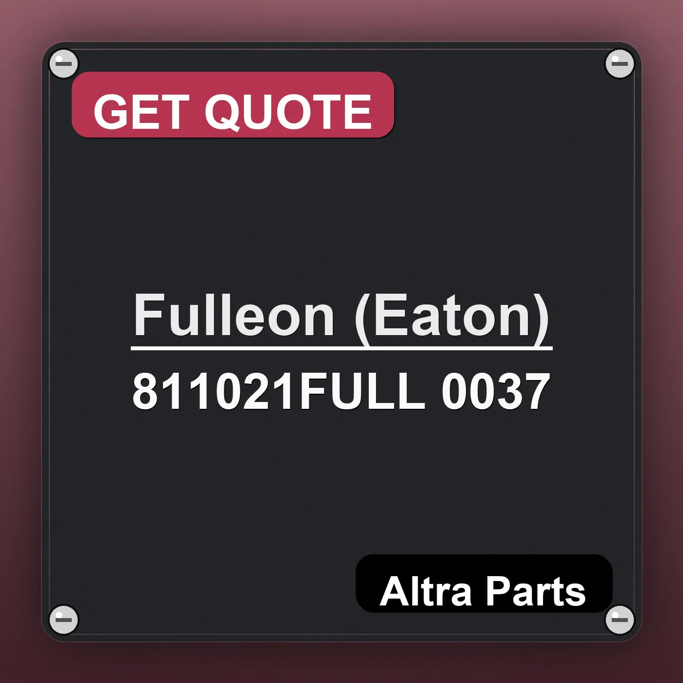 Fulleon (Eaton) 811021FULL 0037 industrial nameplate style image – Altra Parts. GET QUOTE.