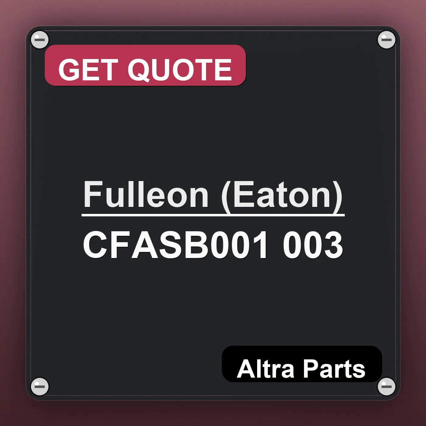 Fulleon (Eaton) CFASB001 003 industrial nameplate style image – Altra Parts. GET QUOTE.