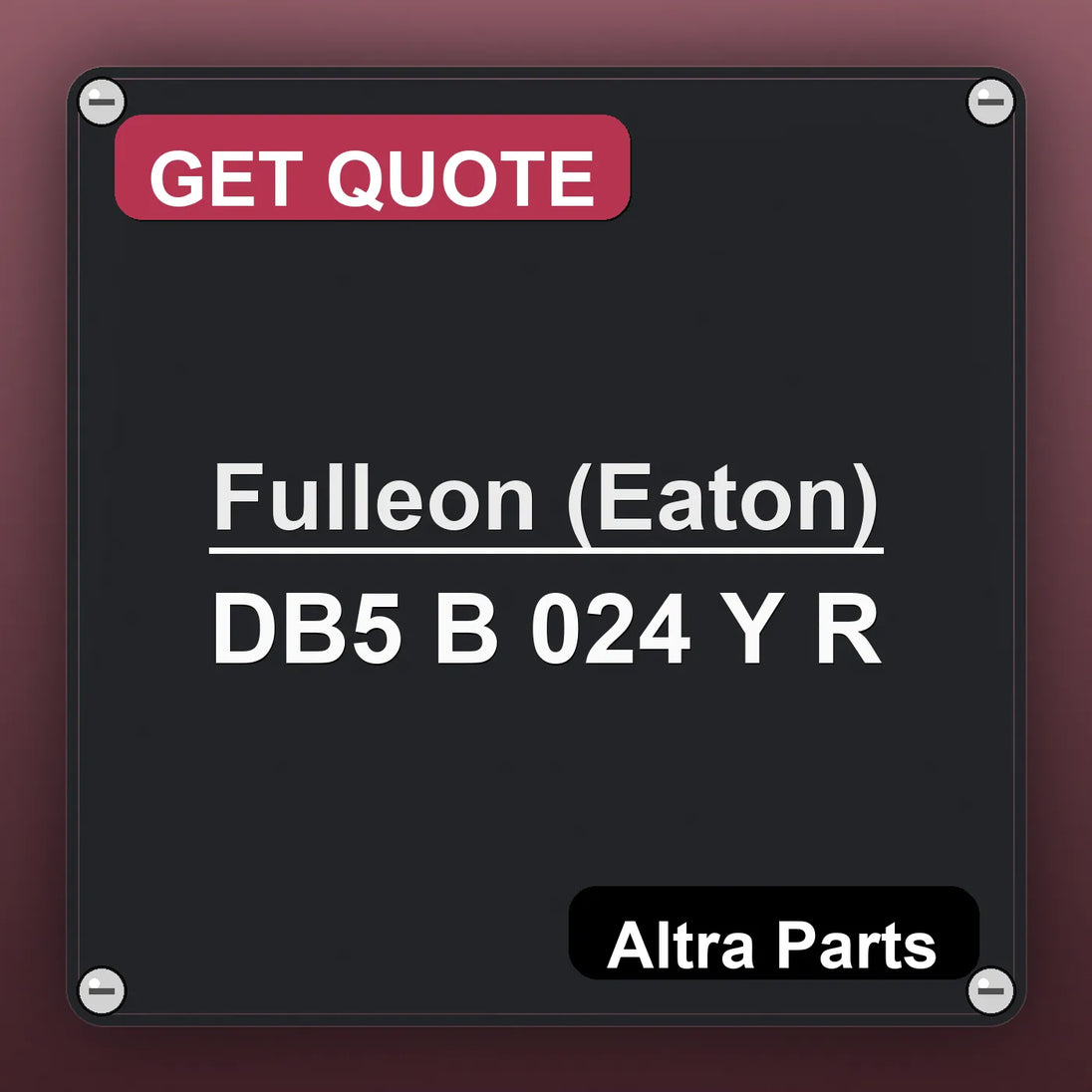 Fulleon (Eaton) DB5 B 024 Y R industrial nameplate style image – Altra Parts. GET QUOTE.