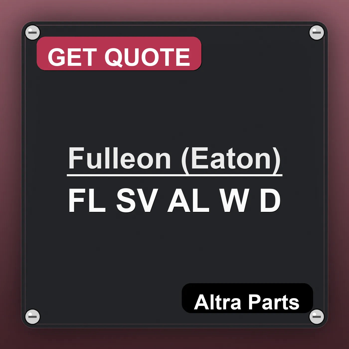 Fulleon (Eaton) FL SV AL W D industrial nameplate style image – Altra Parts. GET QUOTE.