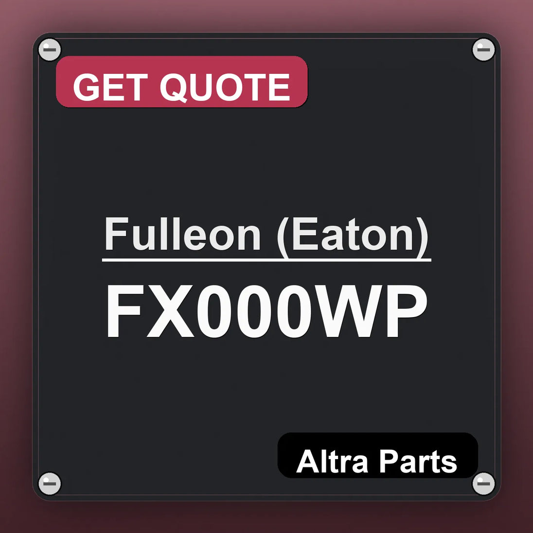 Fulleon (Eaton) FX000WP industrial nameplate style image – Altra Parts. GET QUOTE.