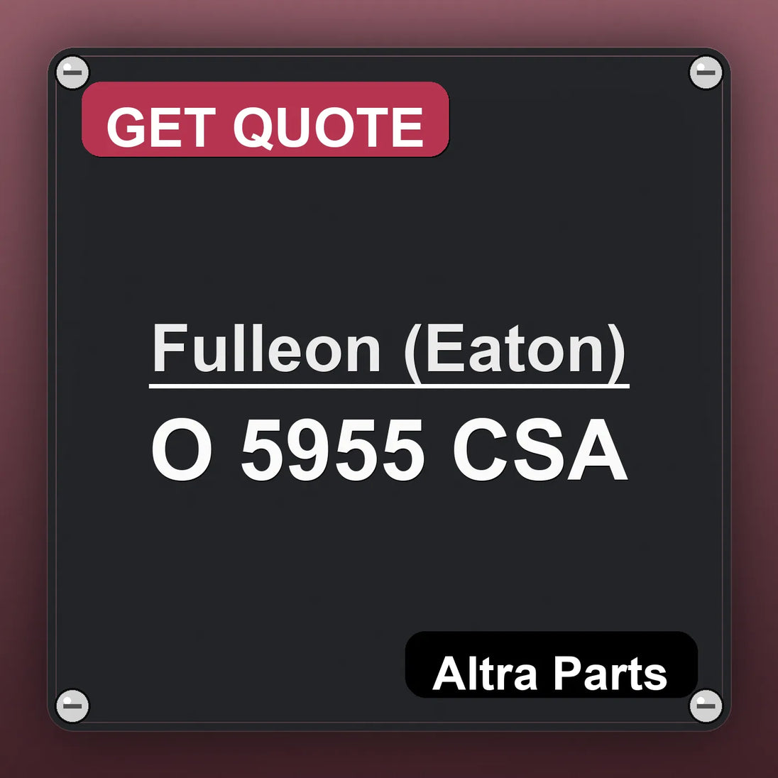 Fulleon (Eaton) O 5955 CSA industrial nameplate style image – Altra Parts. GET QUOTE.
