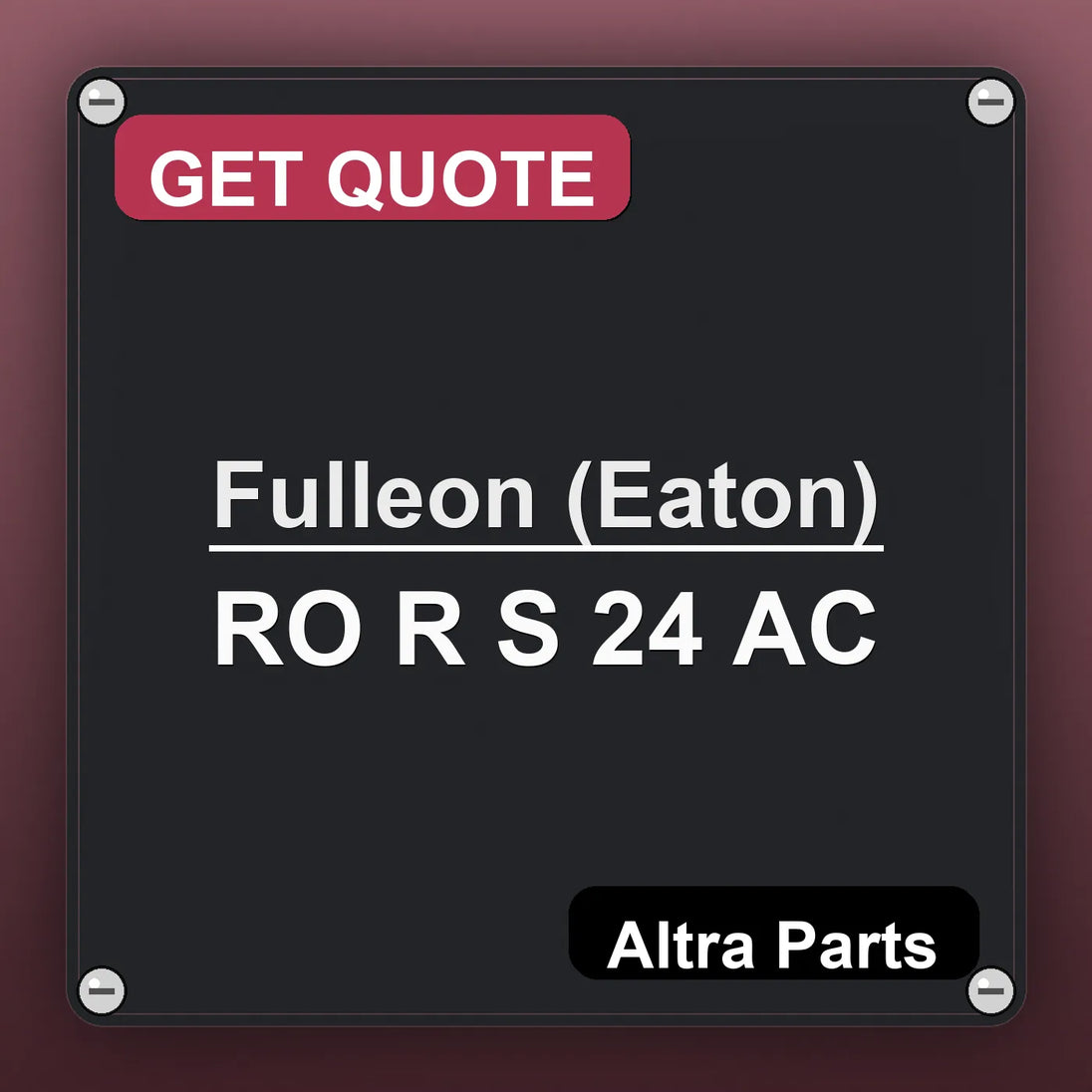 Fulleon (Eaton) RO R S 24 AC industrial nameplate style image – Altra Parts. GET QUOTE.