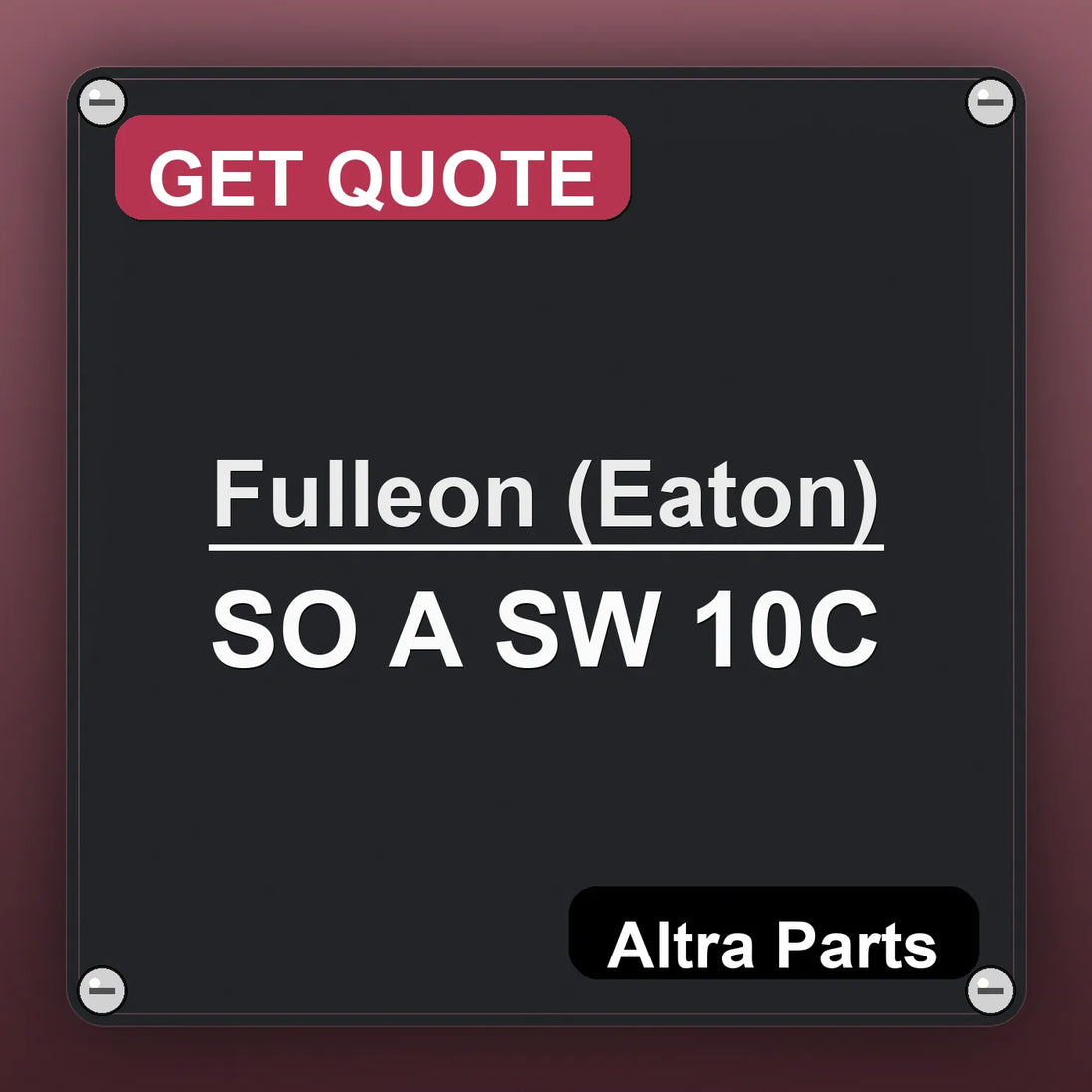 Fulleon (Eaton) SO A SW 10C industrial nameplate style image – Altra Parts. GET QUOTE.