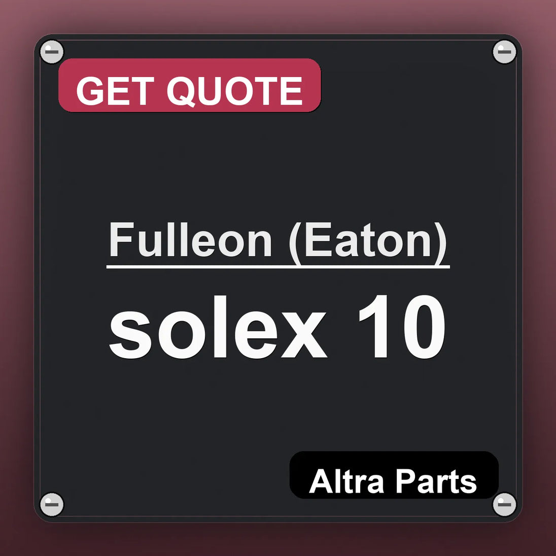 Fulleon (Eaton) solex 10 industrial nameplate style image – Altra Parts. GET QUOTE.