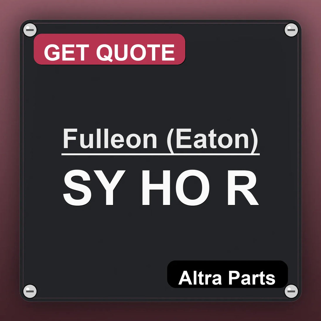 Fulleon (Eaton) SY HO R industrial nameplate style image – Altra Parts. GET QUOTE.