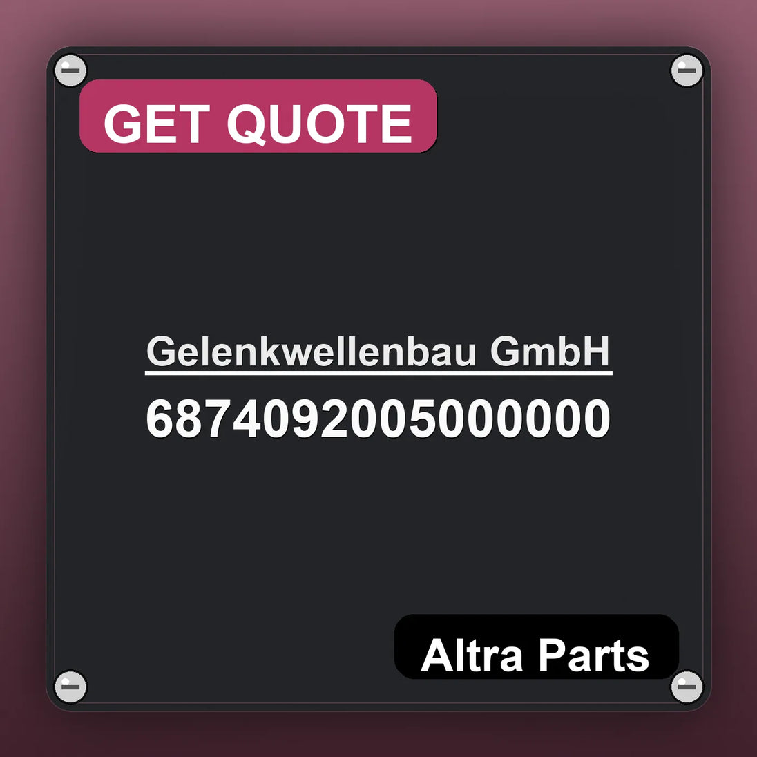 Gelenkwellenbau GmbH 6874092005000000 industrial nameplate style image – Altra Parts. GET QUOTE.
