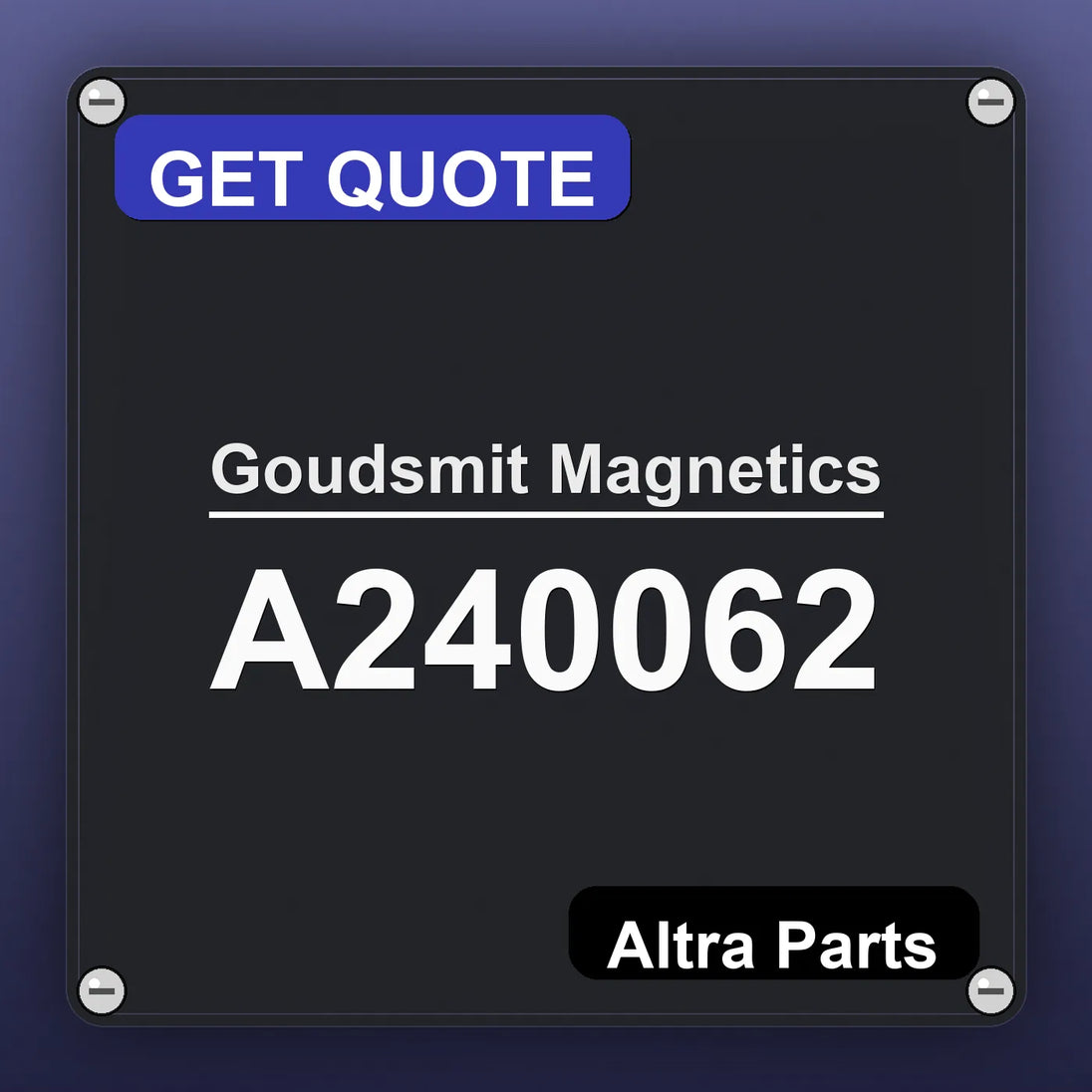 Goudsmit Magnetics A240062 industrial nameplate style image – Altra Parts. GET QUOTE.