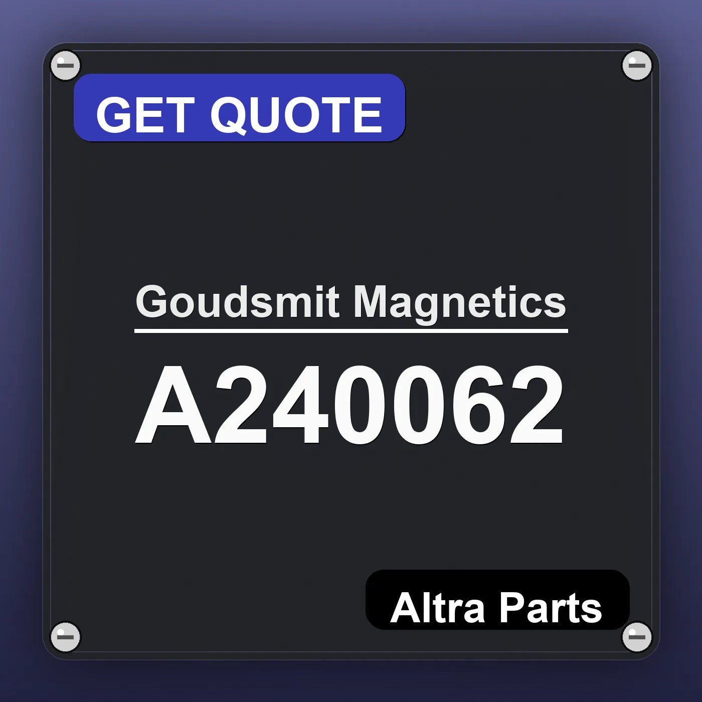 Goudsmit Magnetics A240062 industrial nameplate style image – Altra Parts. GET QUOTE.