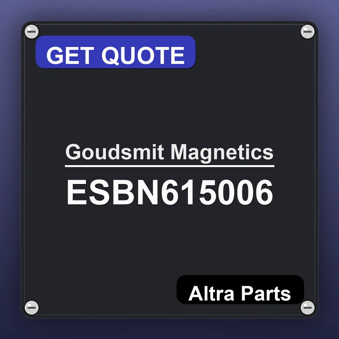 Goudsmit Magnetics ESBN615006 industrial nameplate style image – Altra Parts. GET QUOTE.