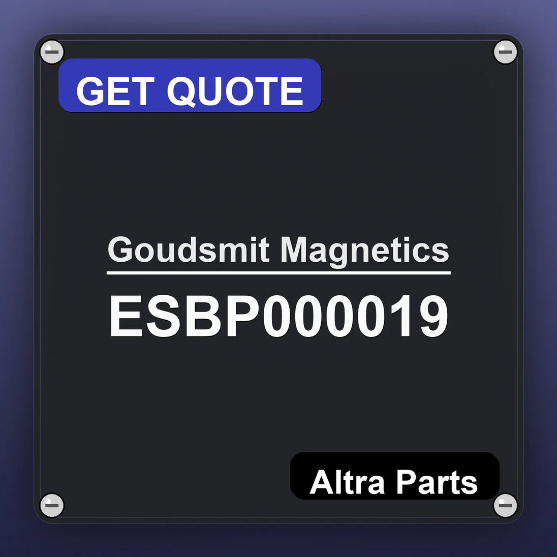 Goudsmit Magnetics ESBP000019 industrial nameplate style image – Altra Parts. GET QUOTE.