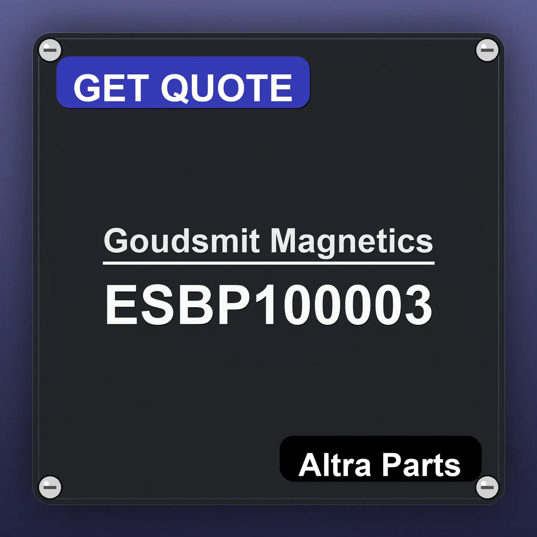 Goudsmit Magnetics ESBP100003 industrial nameplate style image – Altra Parts. GET QUOTE.