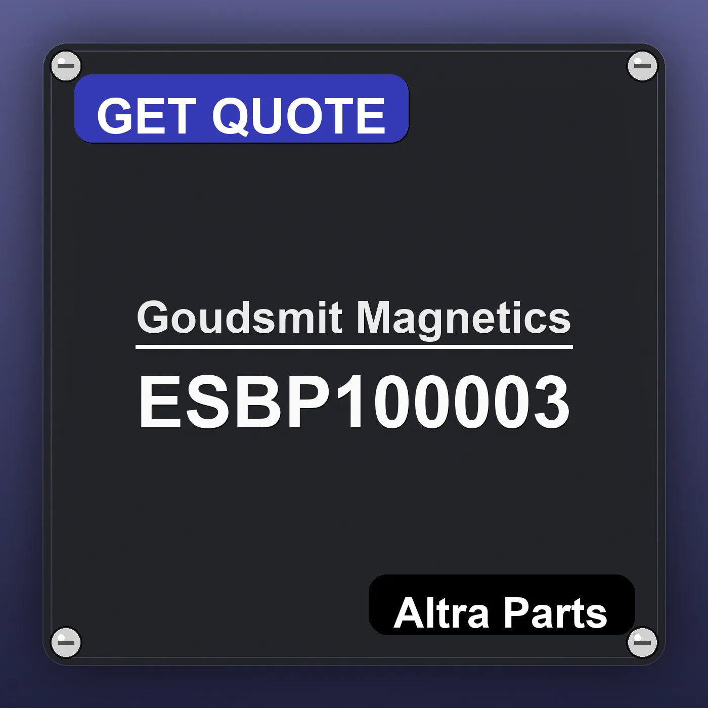 Goudsmit Magnetics ESBP100003 industrial nameplate style image – Altra Parts. GET QUOTE.