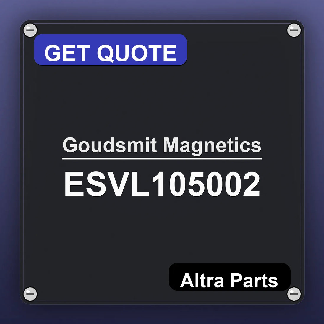 Goudsmit Magnetics ESVL105002 industrial nameplate style image – Altra Parts. GET QUOTE.