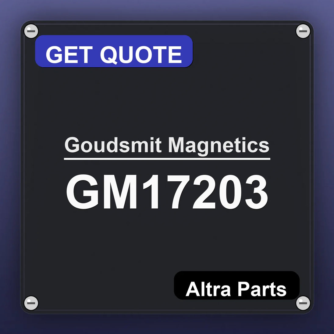 Goudsmit Magnetics GM17203 industrial nameplate style image – Altra Parts. GET QUOTE.