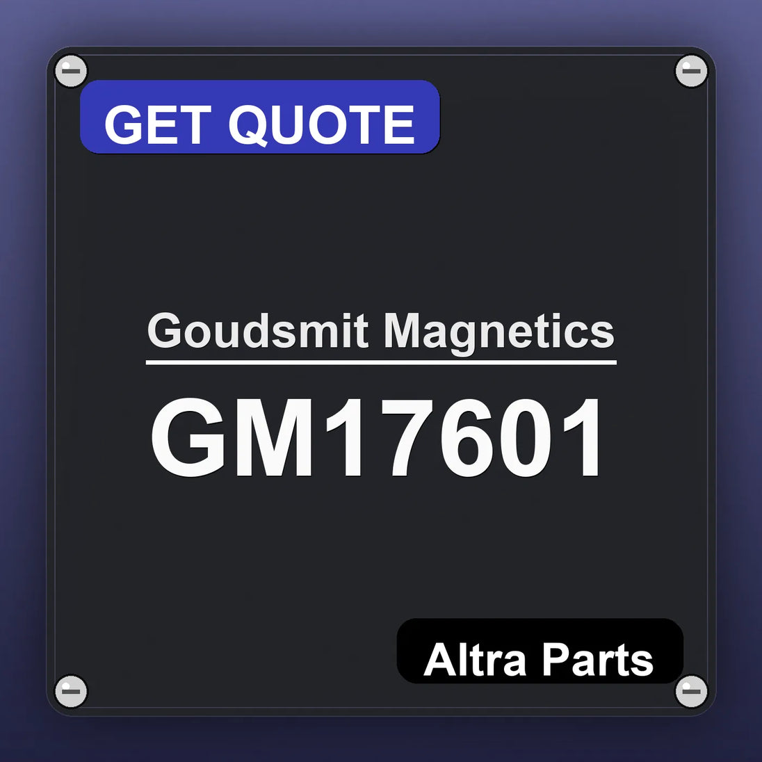 Goudsmit Magnetics GM17601 industrial nameplate style image – Altra Parts. GET QUOTE.