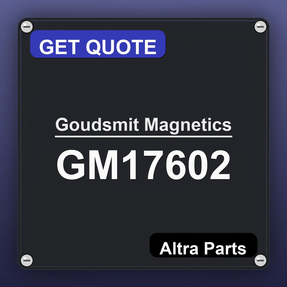 Goudsmit Magnetics GM17602 industrial nameplate style image – Altra Parts. GET QUOTE.