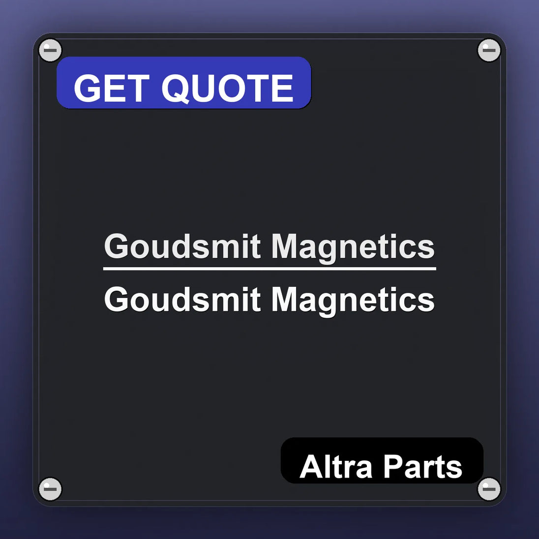 Goudsmit Magnetics Goudsmit Magnetics industrial nameplate style image – Altra Parts. GET QUOTE.