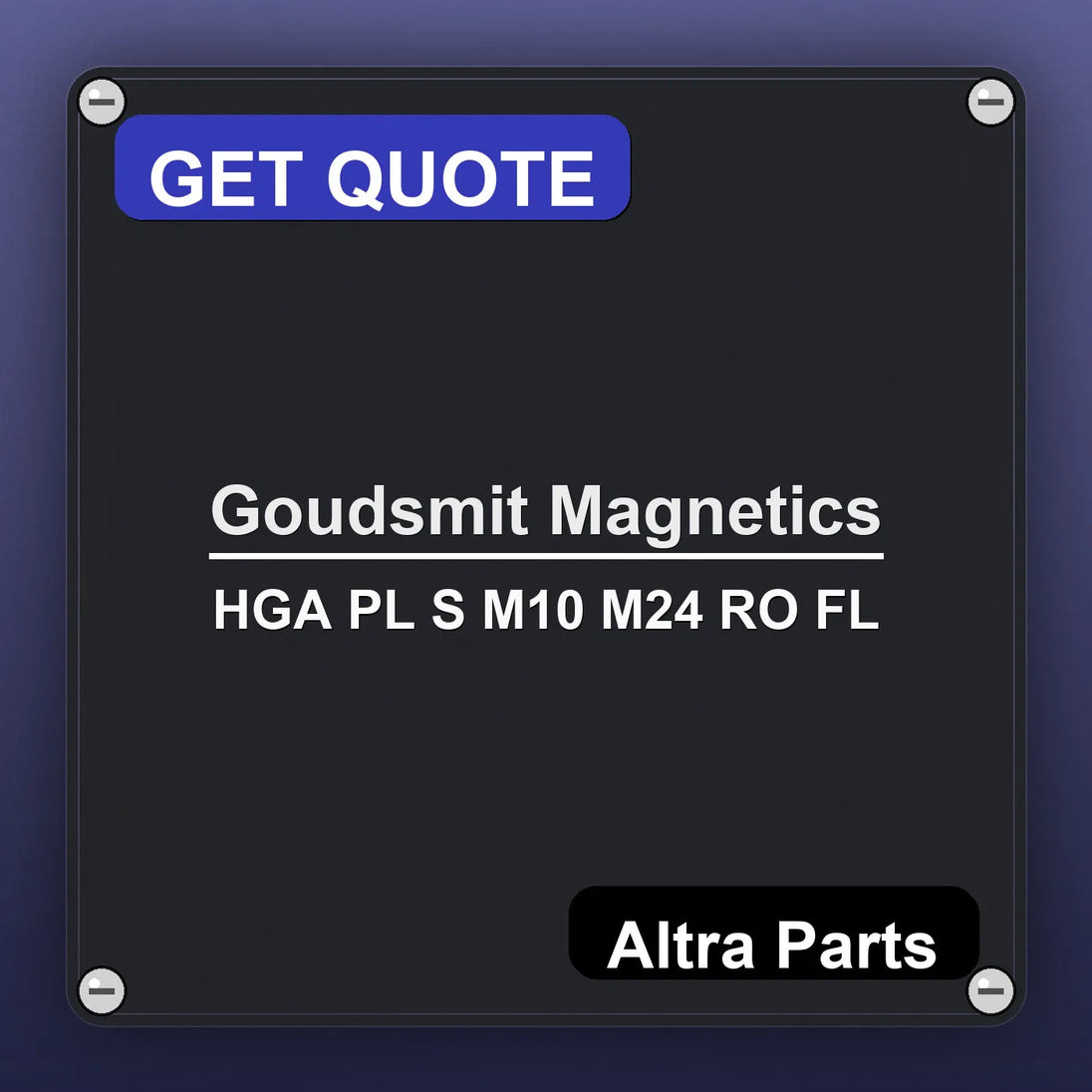 Goudsmit Magnetics HGA PL S M10 M24 RO FL industrial nameplate style image – Altra Parts. GET QUOTE.
