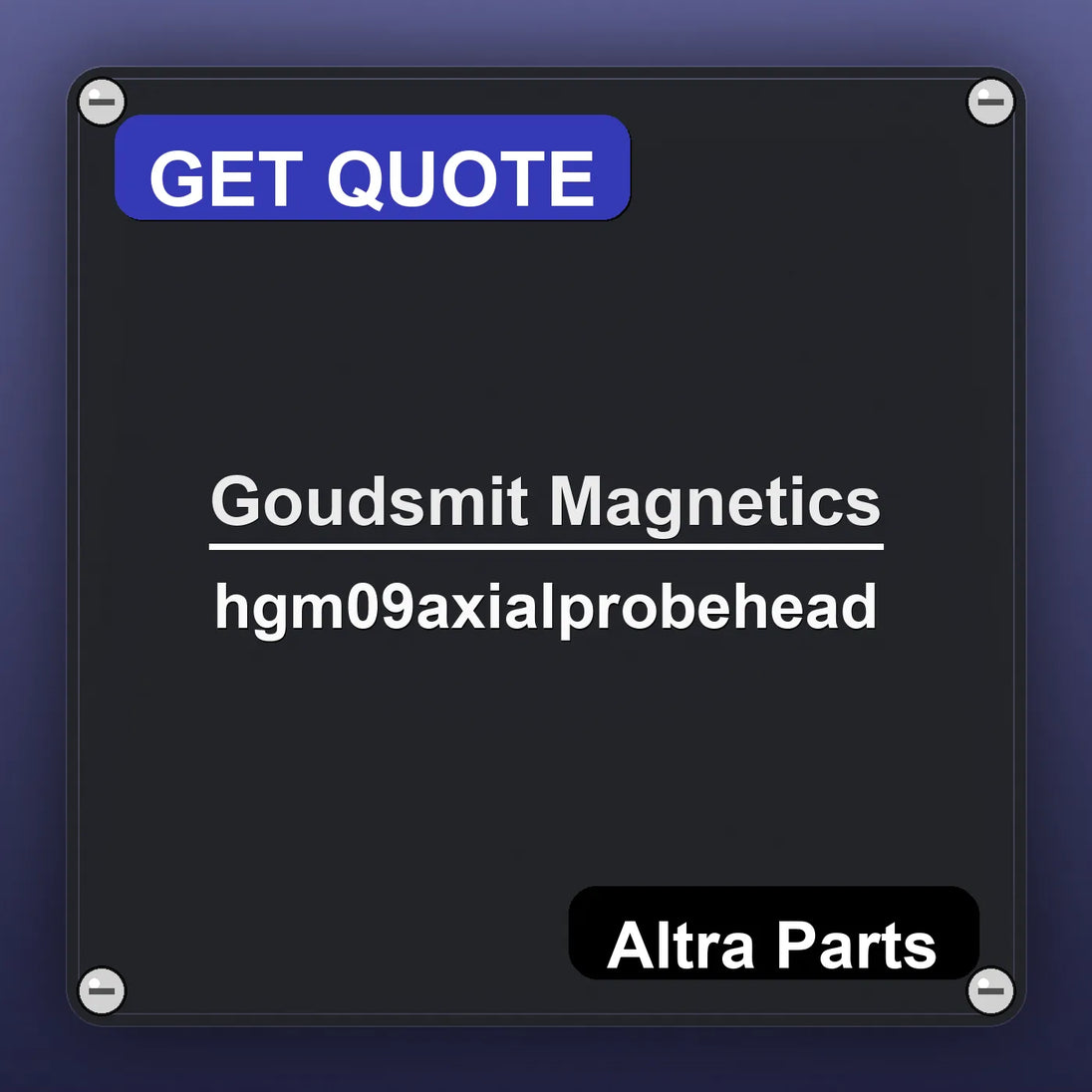 Goudsmit Magnetics hgm09axialprobehead industrial nameplate style image – Altra Parts. GET QUOTE.