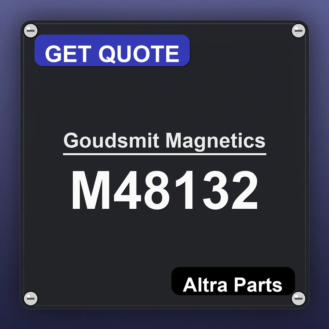 Goudsmit Magnetics M48132 industrial nameplate style image – Altra Parts. GET QUOTE.