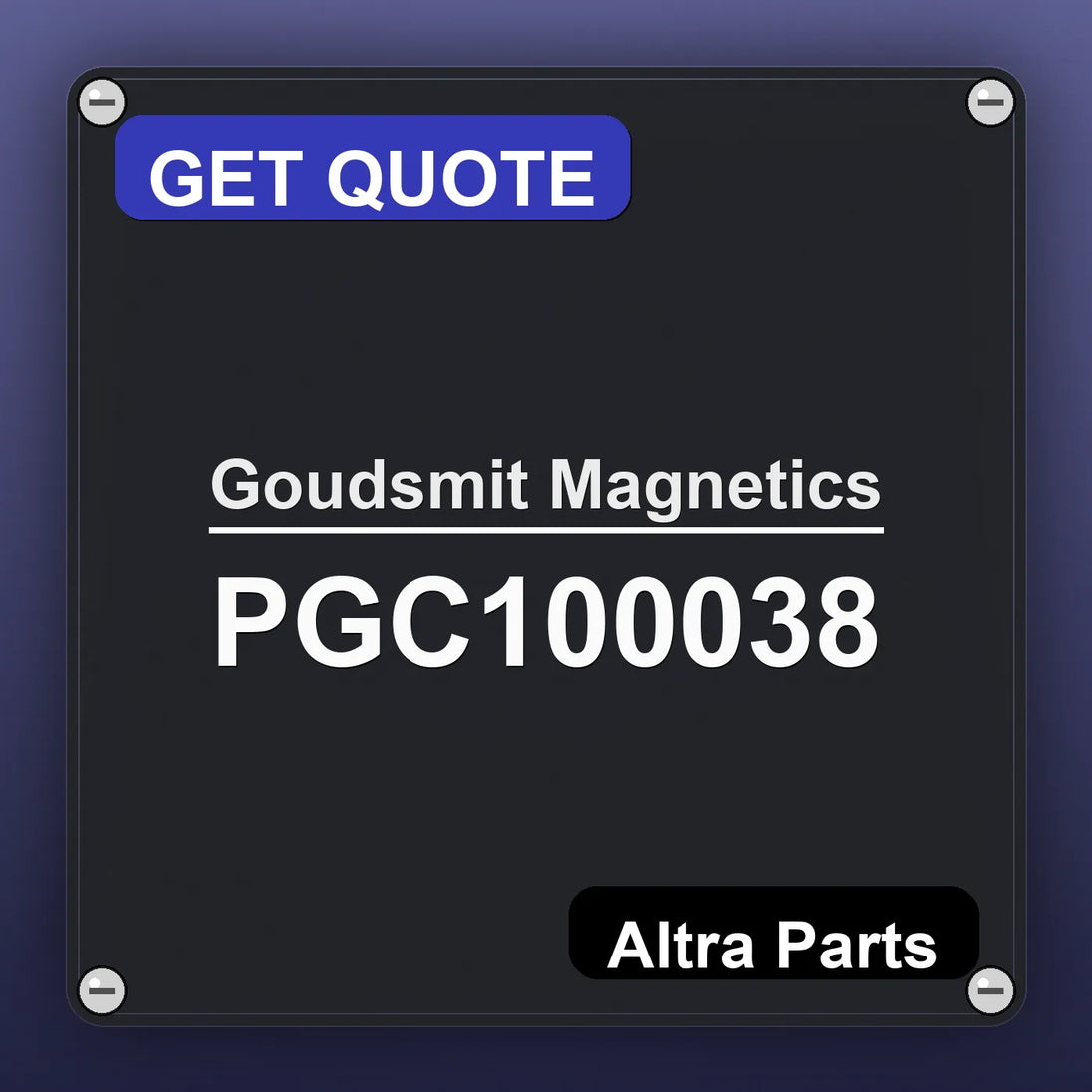 Goudsmit Magnetics PGC100038 industrial nameplate style image – Altra Parts. GET QUOTE.