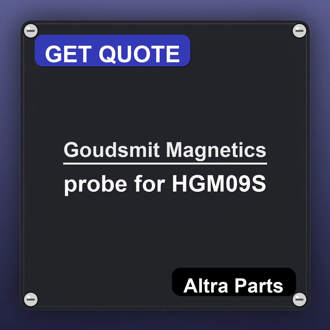 Goudsmit Magnetics probe for HGM09S industrial nameplate style image – Altra Parts. GET QUOTE.
