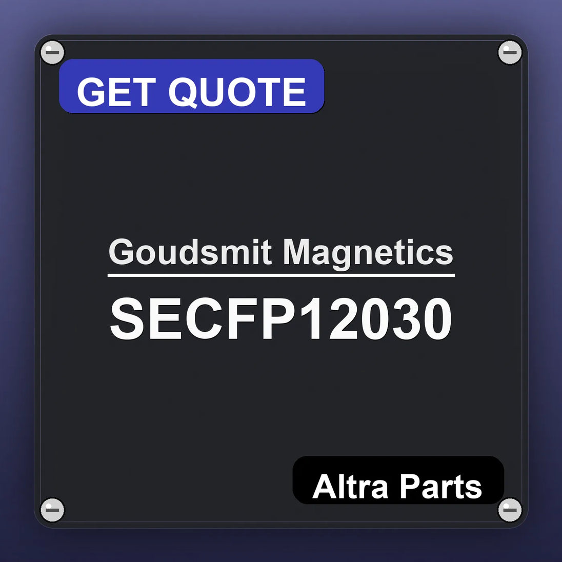 Goudsmit Magnetics SECFP12030 industrial nameplate style image – Altra Parts. GET QUOTE.