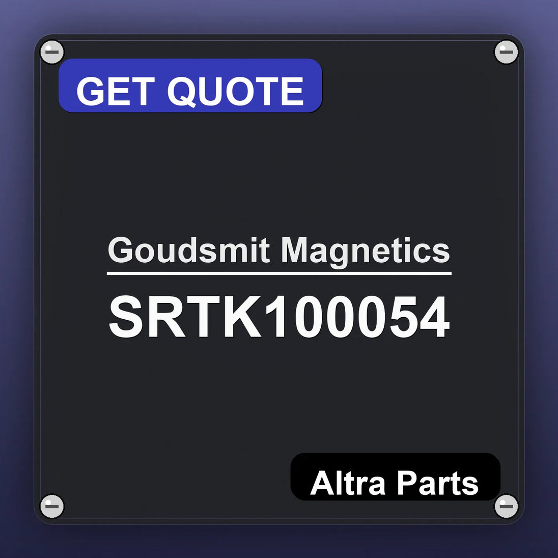 Goudsmit Magnetics SRTK100054 industrial nameplate style image – Altra Parts. GET QUOTE.