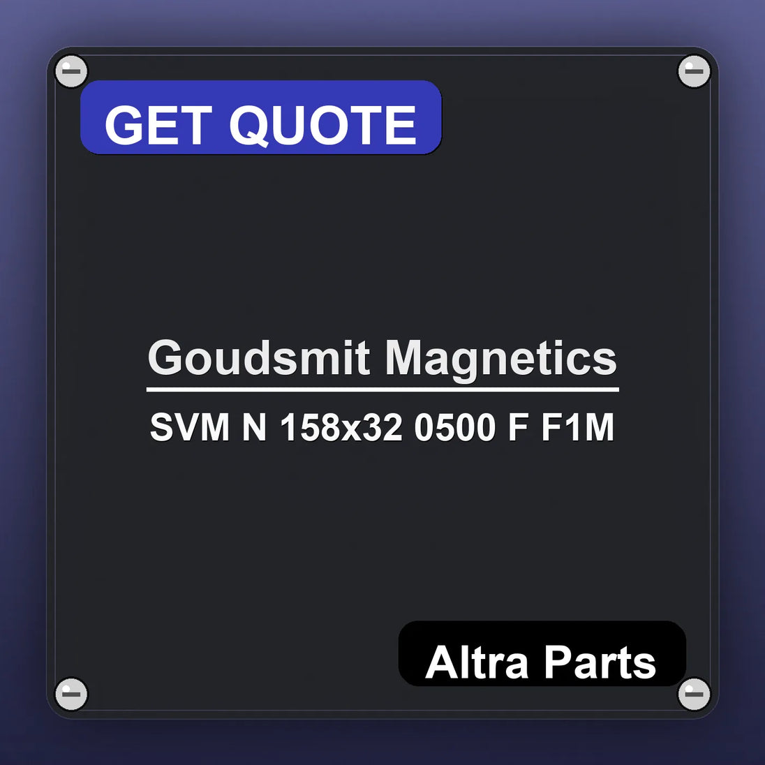 Goudsmit Magnetics SVM N 158x32 0500 F F1M industrial nameplate style image – Altra Parts. GET QUOTE.