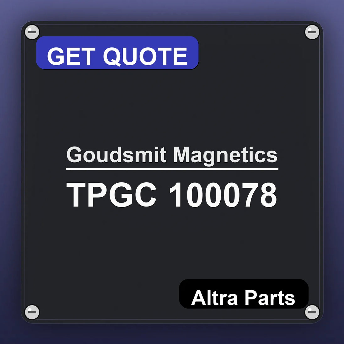 Goudsmit Magnetics TPGC 100078 industrial nameplate style image – Altra Parts. GET QUOTE.