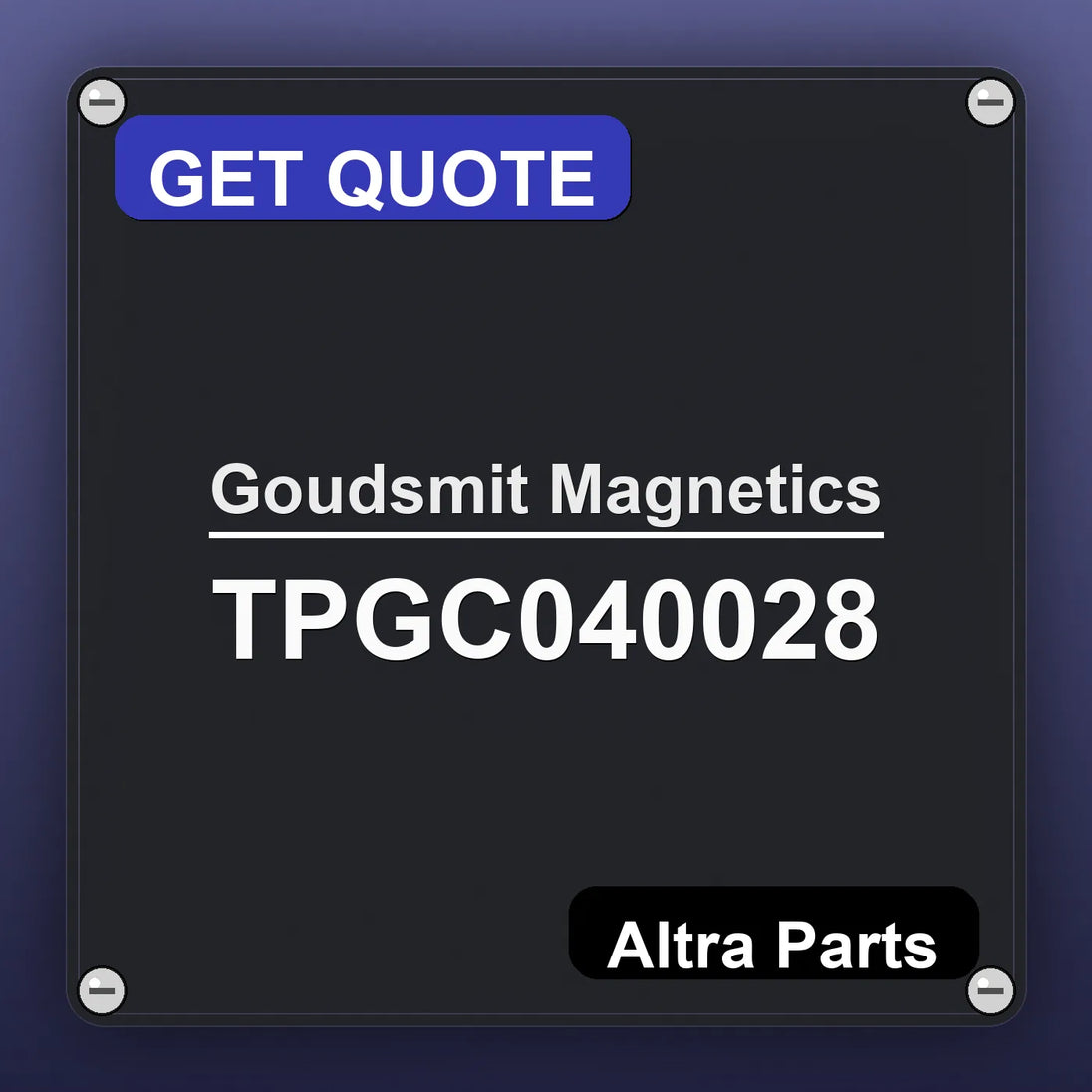 Goudsmit Magnetics TPGC040028 industrial nameplate style image – Altra Parts. GET QUOTE.