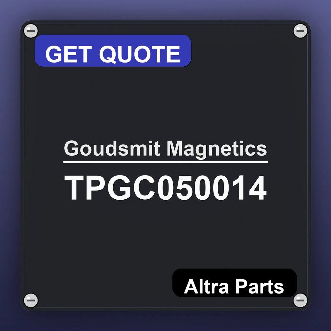 Goudsmit Magnetics TPGC050014 industrial nameplate style image – Altra Parts. GET QUOTE.