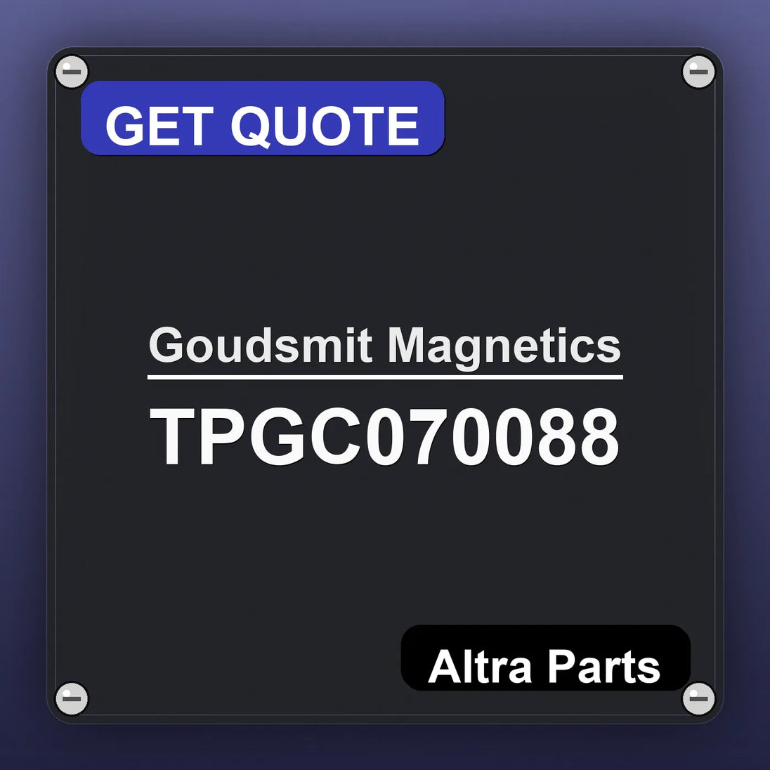 Goudsmit Magnetics TPGC070088 industrial nameplate style image – Altra Parts. GET QUOTE.